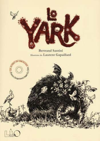 Lo Yark. Ediz. illustrata - Bertrand Santini, Laurent Gapaillard - Libro LO editions 2015 | Libraccio.it