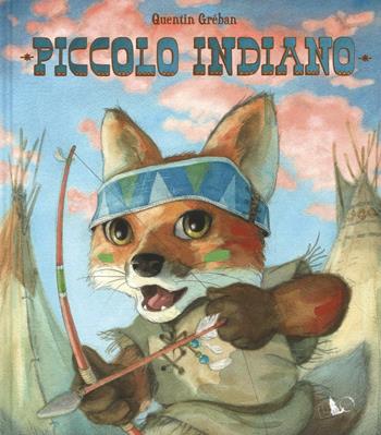 Piccolo indiano. Ediz. illustrata - Quentin Gréban - Libro Officina Libraria 2016 | Libraccio.it