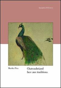 Chateaubriand face aux traditions - Marika Piva - Libro Aguaplano 2012, Biblioteca. Saggi | Libraccio.it
