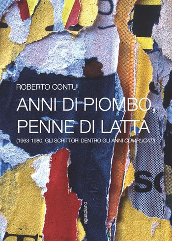Anni di piombo, penne di latta. (1963-1980. Gli scrittori dentro gli anni complicati) - Roberto Contu - Libro Aguaplano 2015, Biblioteca. Studi | Libraccio.it