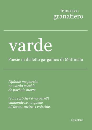 Varde. Poesie in dialetto garganico di Mattinata - Francesco Granatiero - Libro Aguaplano 2016, Lapsus calami | Libraccio.it