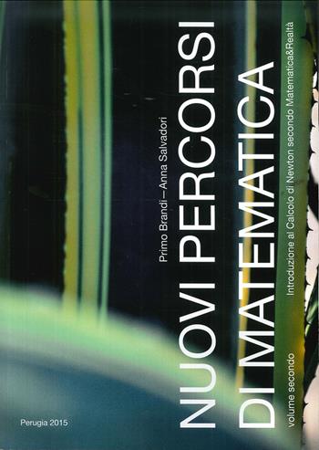 Nuovi percorsi di matematica. Vol. 2 - Primo Brandi, Anna Salvadori - Libro Aguaplano 2015 | Libraccio.it