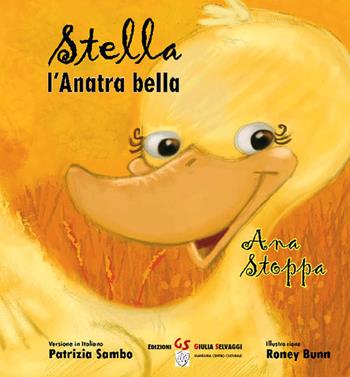 Stella l'anatra bella - Ana Stoppa - Libro Manduria Centro Culturale GS 2015 | Libraccio.it