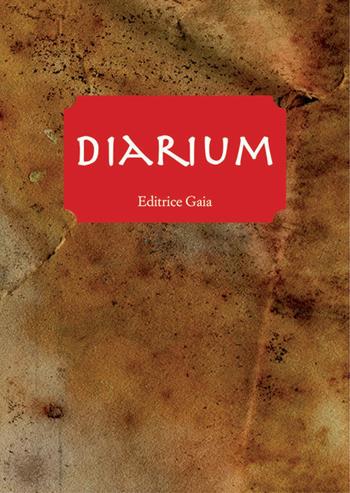 Diarium. L'agenda giornaliera in latino - Francesco Paolo D'Amato - Libro Editrice Gaia 2016 | Libraccio.it