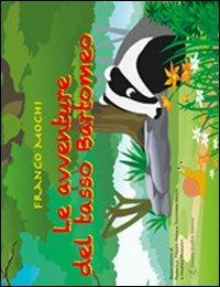 Le avventure del tasso Bartomeo - Franco Mochi - Libro Gemini Grafica Editrice 2012 | Libraccio.it