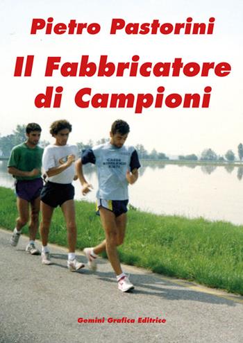 Il fabbricatore di campioni - Pietro Pastorini - Libro Gemini Grafica Editrice 2016 | Libraccio.it