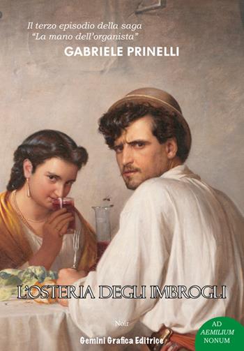 L'osteria degli imbrogli - Gabriele Prinelli - Libro Gemini Grafica Editrice 2016, Ad Aemilium Nonum | Libraccio.it