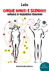 Cinque minuti e scendo!!! Manuale di ingegneria femminina