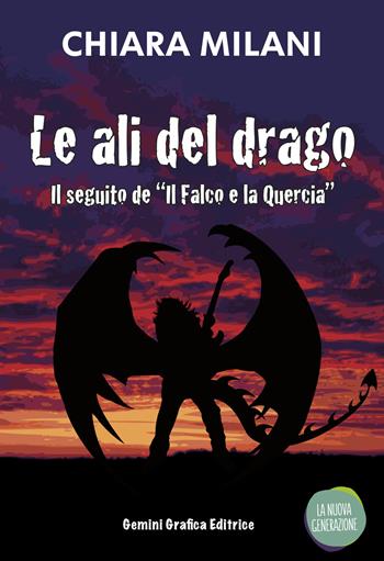 Le ali del drago - Chiara Milani - Libro Gemini Grafica 2019, La Nuova Generazione | Libraccio.it