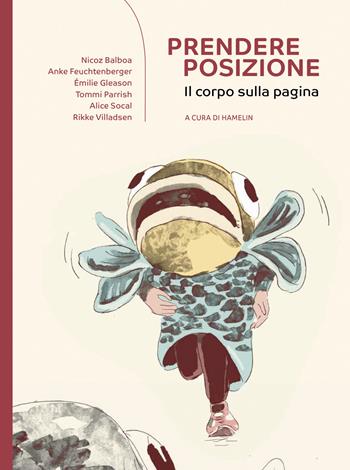 Prendere posizione. Il corpo sulla pagina. Ediz. illustrata  - Libro Hamelin 2020 | Libraccio.it