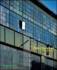 Peter Behrens maestro di maestri  - Libro Libraccio Editore 2011, Maestri di architettura | Libraccio.it