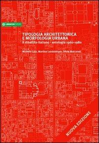 Tipologia architettonica e morfologica urbana. Il dibattito italiano. Antologia 1960-1980  - Libro Libraccio Editore 2012 | Libraccio.it