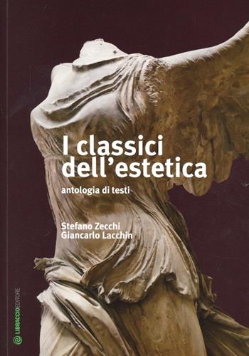 I classici dell'estetica - Stefano Zecchi, Giancarlo Lacchin - Libro Libraccio Editore 2012 | Libraccio.it