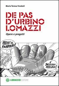 De Pas D'Urbino Lomazzi. Opere e progetti - Maria Teresa Feraboli - Libro Libraccio Editore 2013 | Libraccio.it