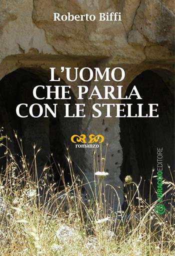 L' uomo che parla con le stelle - Roberto Biffi - Libro Libraccio Editore 2014 | Libraccio.it