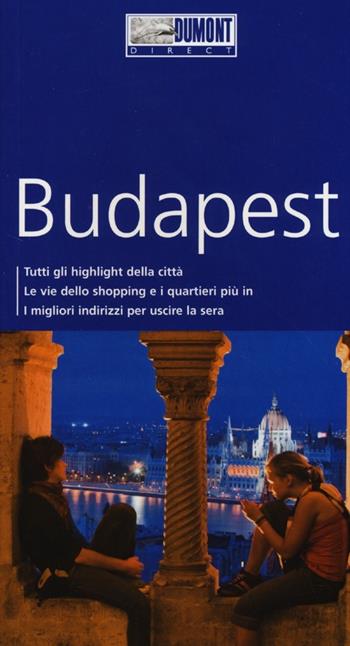 Budapest. Con Carta geografica ripiegata - Matthias Eickhoff - Libro Dumont 2013, Direct | Libraccio.it