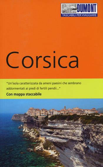 Corsica. Con Carta geografica ripiegata - Hans-Jürgen Siemsen, Karen Nölle, Sandra Olschewski - Libro Dumont 2014, Tascabili per viaggiare | Libraccio.it