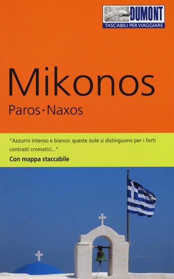 Mikonos, Paros, Naxos. Con Carta geografica ripiegata - Klaus Bötig - Libro Dumont 2014, Tascabili per viaggiare | Libraccio.it