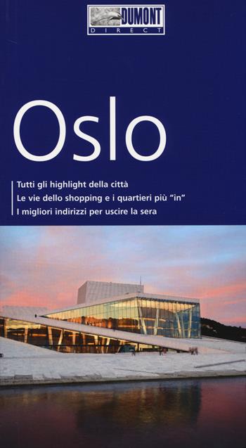 Oslo. Con mappa. Con Carta geografica ripiegata - Michael Möbius, Annette Ster - Libro Dumont 2014, Direct | Libraccio.it