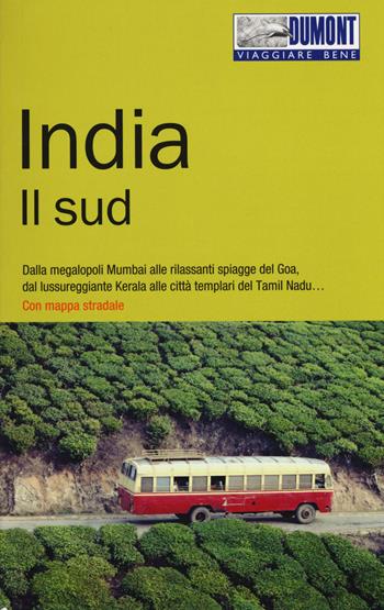 India. Il Sud. Con Carta geografica ripiegata - Karen Schreitmüller - Libro Dumont 2017, Viaggiare bene | Libraccio.it