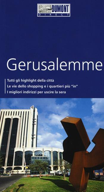 Gerusalemme. Con mappa. Con Carta geografica ripiegata - Michel Rauch - Libro Dumont 2016, Direct | Libraccio.it