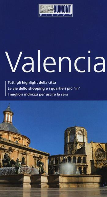 Valencia. Con mappa. Con Carta geografica ripiegata - Daniel Izquierdo Haenni - Libro Dumont 2016, Direct | Libraccio.it