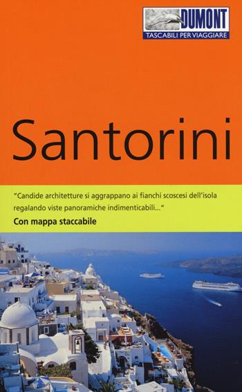 Santorini. Con mappa. Ediz. a colori - Klaus Bötig, Elisa Hübel - Libro Dumont 2017, Tascabili per viaggiare | Libraccio.it