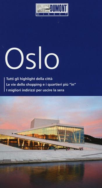 Oslo. Con mappa. Con Carta geografica ripiegata - Michael Möbius, Annette Ster - Libro Dumont 2016, Direct | Libraccio.it