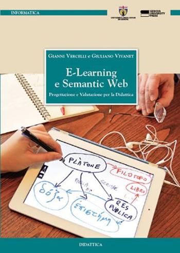 E-learning e semantic web - Gianni Vercelli, Giuliano Vivanet - Libro Genova University Press 2012 | Libraccio.it
