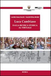 Luca Cambiaso. Dalla ricerca storica al virtuale. Con CD-ROM