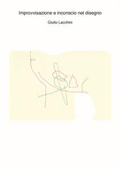 Improvvisazione e inconscio nel disegno. Con CD-Audio