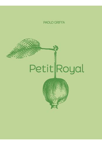 Petit Royal. Ediz. a colori - Paolo Griffa - Libro Tipografia Valdostana 2019 | Libraccio.it