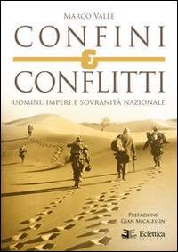 Confini e conflitti. Uomini, imperi e sovranità nazionale - Marco Valle - Libro Eclettica 2014 | Libraccio.it