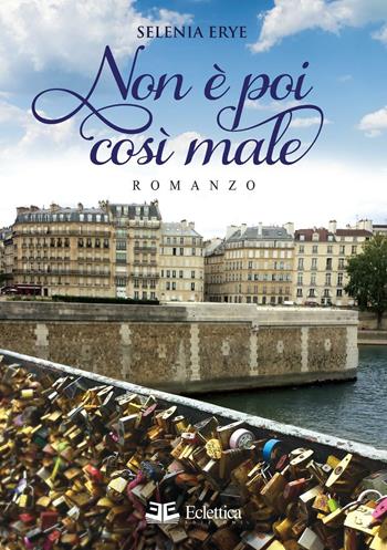Non è poi così male - Selenia Erye - Libro Eclettica 2016, Vagone ristorante | Libraccio.it