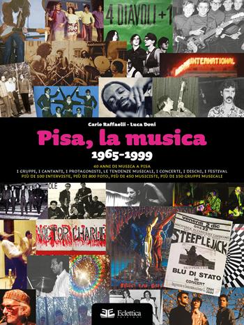 Pisa, la musica. 1965-1999 - Carlo Raffaelli, Luca Doni - Libro Eclettica 2018, Giradischi | Libraccio.it