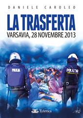 La trasferta. Varsavia, 28 novembre 2013