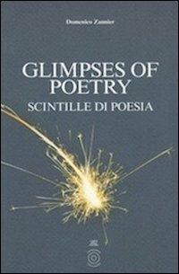 Glimpses of poetry-Scintille di poesia - Domenico Zannier - Libro L'Orto della Cultura 2012 | Libraccio.it