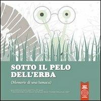 Sotto il pelo dell'erba (memorie di una lumaca)  - Libro L'Orto della Cultura 2013 | Libraccio.it