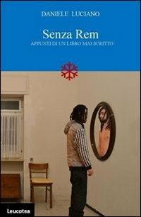 Senza rem - Daniele Luciano - Libro Leucotea 2012 | Libraccio.it