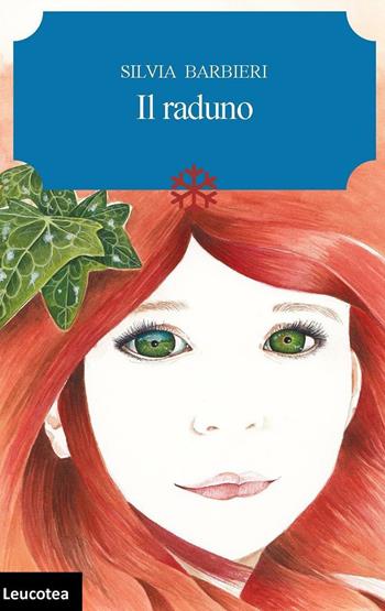 Il raduno - Silvia Barbieri - Libro Leucotea 2016 | Libraccio.it