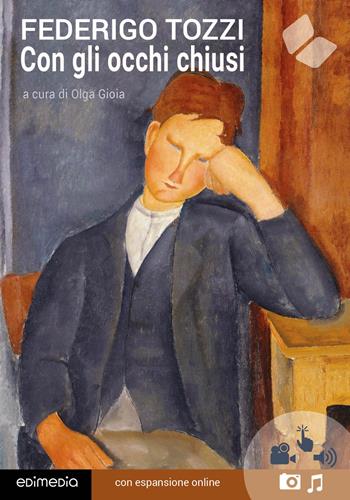Con gli occhi chiusi. - Federigo Tozzi - Libro Edimedia (Firenze) 2019, Grandi classici della letteratura | Libraccio.it