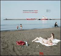 Salvatore Esposito. Napoli le forme di un paesaggio. Ediz. illustrata - Salvatore Esposito, Maurizio Braucci - Libro Iemme Edizioni 2013, Tempora | Libraccio.it