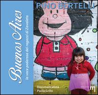 Buenos Aires. La voce poderosa dei ragazzi di Zavaleta - Pino Bertelli - Libro Iemme Edizioni 2015, Lance libere | Libraccio.it