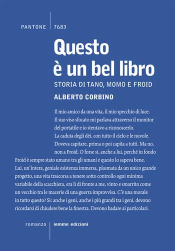 Questo è un bel libro. Storia di Tano, Momo e Froid - Alberto Corbino - Libro Iemme Edizioni 2015, Pantone | Libraccio.it