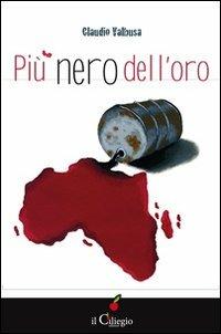 Più nero dell'oro - Claudio Valbusa - Libro Il Ciliegio 2012, Noir e gialli | Libraccio.it