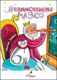 Il cannocchiale magico - Valentina Gandini - Libro Il Ciliegio 2012, Dai 6 ai 99 anni | Libraccio.it