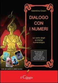 Dialogo con i numeri. Le carte degli archetipi nulerologici. Con carte - Valentina Cesari - Libro Il Ciliegio 2012, Play | Libraccio.it