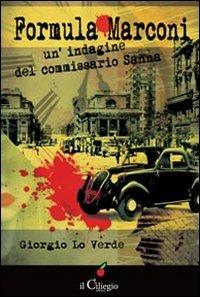 Formula Marconi. Un'indagine del commissario Sanna - Giorgio Lo Verde - Libro Il Ciliegio 2013, Noir e gialli | Libraccio.it