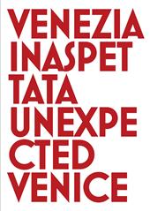 Venezia inaspettata-Unexpected Venice. Ediz. bilingue