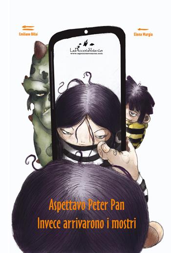 Aspettavo Peter Pan invece arrivarono i mostri - Emiliano Billai - Libro LaPiccolaVolante 2022 | Libraccio.it